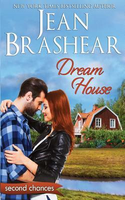 Dream House: A Second Chance Romance by Jean Brashear