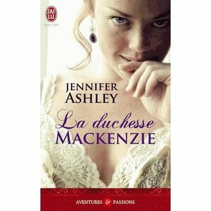 La Duchesse MacKenzie by Jennifer Ashley
