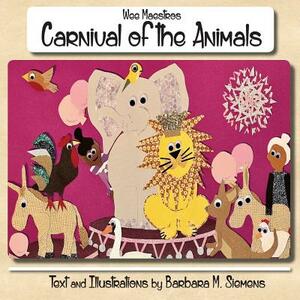 Carnival of the Animals by Barbara M. Siemens