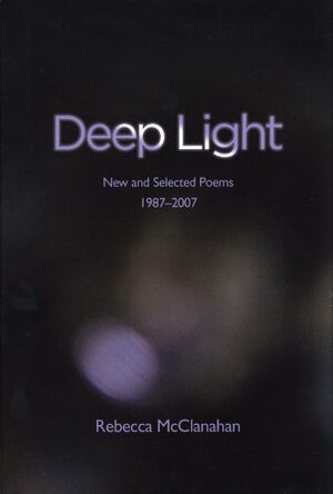 Deep Light by Rebecca McClanahan
