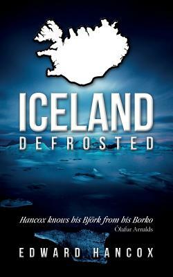 Iceland, Defrosted by Edward Hancox