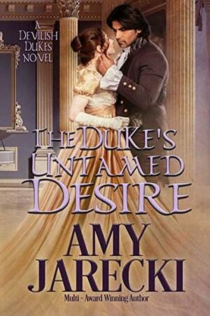 The Duke's Untamed Desire by Amy Jarecki