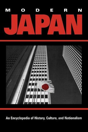 Modern Japan: An Encyclopedia of History, Culture, and Nationalism by James L. Huffman