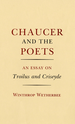 Chaucer and the Poets by Winthrop Wetherbee
