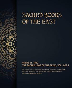 The Sacred Laws of the Aryas: Volume 2 of 2 by Max Muller