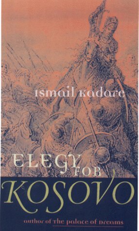 Elegy for Kosovo: Stories by Ismail Kadare, Peter Constantine