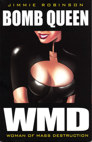 Bomb Queen Volume 1: Woman Of Mass Destruction by Jimmie Robinson