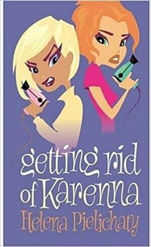 Getting Rid of Karenna by Helena Pielichaty