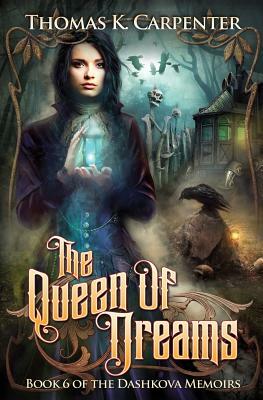 The Queen of Dreams by Thomas K. Carpenter