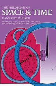 The Philosophy of Space and Time by Hans Reichenbach