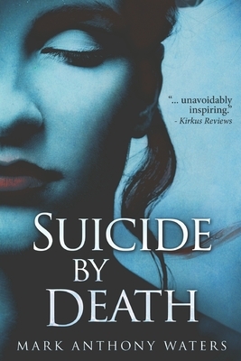 Suicide By Death: Large Print Edition by Mark Anthony Waters