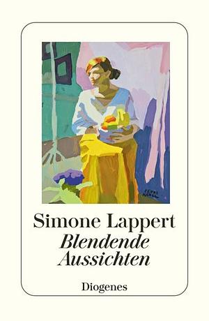 Blendende Aussichten by Simone Lappert