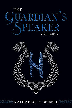 The Guardian's Speaker, Volume Seven by Katharine E. Wibell
