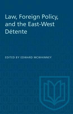 Law, Foreign Policy, and the East-West Détente by 