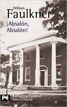 ¡Absalón, Absalón! by William Faulkner