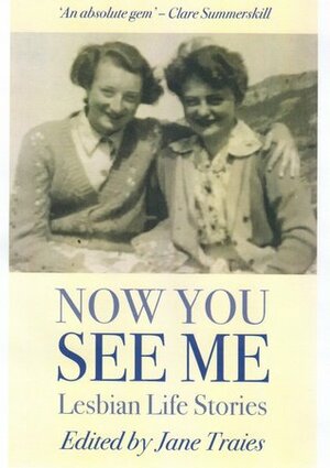 Now You See Me: Lesbian Life Stories by Jane Traies