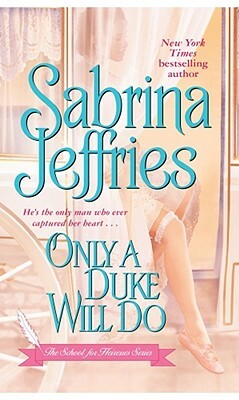 Only a Duke Will Do by Sabrina Jeffries