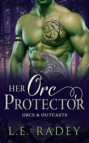 Her Orc Protector by L.E. Radey