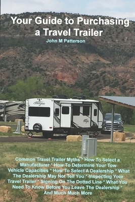 Your Guide to Purchasing a Travel Trailer by John Patterson