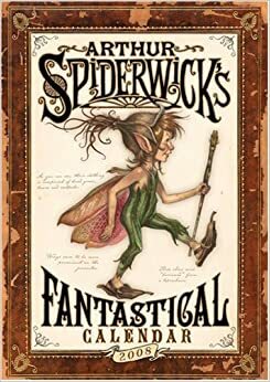 Arthur Spiderwick's Fantastical Calendar by Tony DiTerlizzi