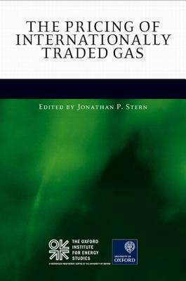 The Pricing of Internationally Traded Gas by Jonathan Stern