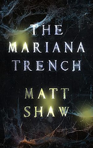 The Mariana Trench: A novel of suspense and supernatural horror by Matt Shaw