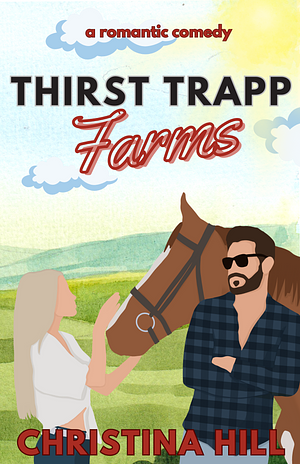 Thirst Trapp Farms by Christina Hill, Christina Hill
