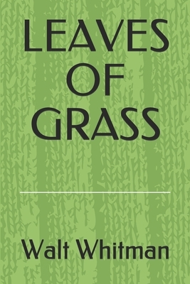 Leaves of Grass by Walt Whitman