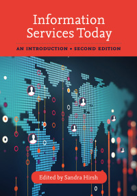 Information Services Today: An Introduction by Sandra Krebs Hirsh