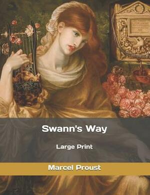 Swann's Way: Large Print by Marcel Proust