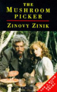 The Mushroom Picker: A Novel by Zinovy Zinik