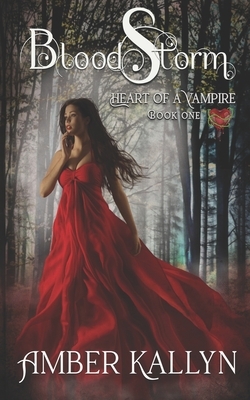 Bloodstorm (Heart of a Vampire, Book 1) by Amber Kallyn