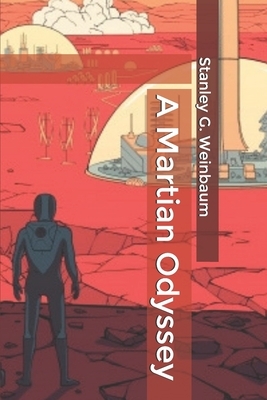 A Martian Odyssey by Stanley G. Weinbaum