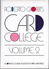 Card College, Volume 2: A Complete Course in Sleight of Hand Card Magic by Roberto Giobbi