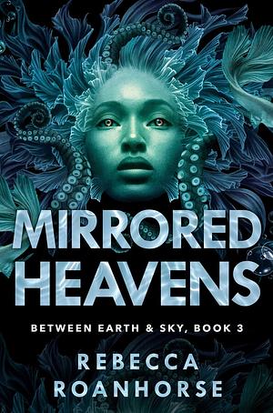 Mirrored Heavens by Rebecca Roanhorse