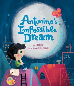 Antonino's Impossible Dream by Tim McGlen