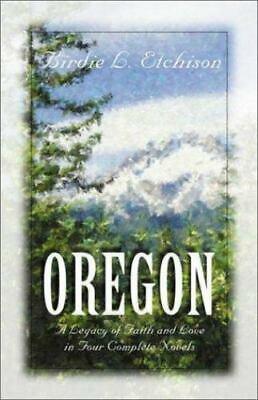 Oregon: The Heart Has Its Reasons/Love Shall Come Again/Love's Tender Path/Anna's Hope by Birdie L. Etchison