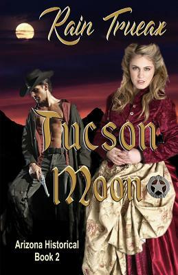 Tucson Moon by Rain Trueax