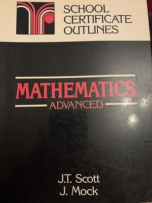 Mathematics Advanced by John T. Scott, Jack Mock