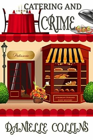 Catering and Crime by Danielle Collins