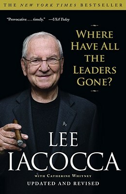 Where Have All the Leaders Gone? by Lee Iacocca