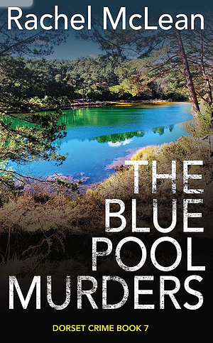 The Blue Pool Murders by Rachel McLean