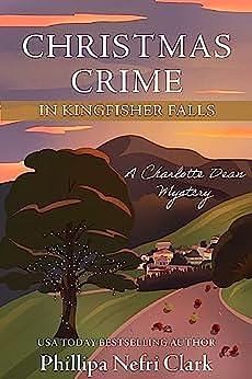Christmas Crime in Kingfisher Falls by Phillipa Nefri Clark, Phillipa Nefri Clark
