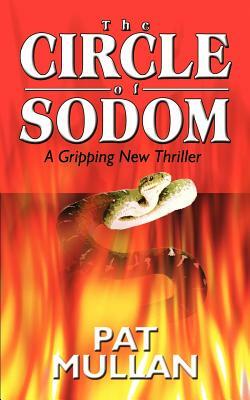 The CIRCLE of SODOM: A Gripping New Thriller by Pat Mullan