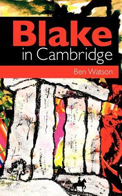 Blake in Cambridge by Ben Watson