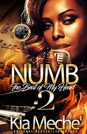 Numb 2: The Beat Of My Heart by Kia Meche', Kia Meche'