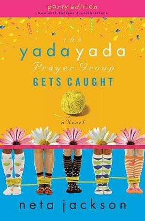 The Yada Yada Prayer Group Gets Caught by Robert Whitlow, Robert Whitlow