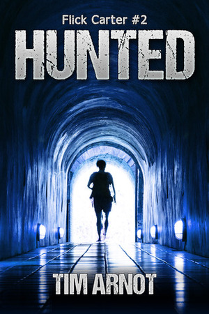 Hunted (Flick Carter #2) by Tim Arnot