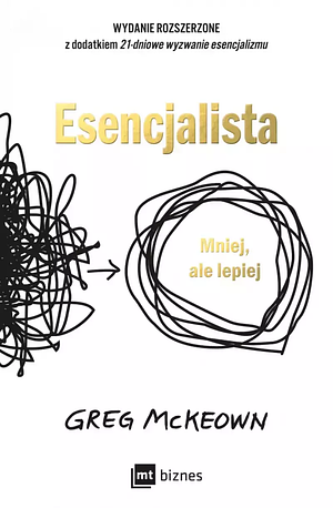 Esencjalista. Mniej, ale lepiej by Greg McKeown