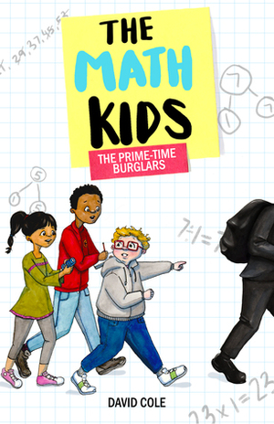 The Math Kids: The Prime-Time Burglars by David Cole